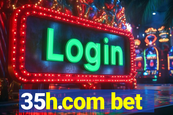 35h.com bet